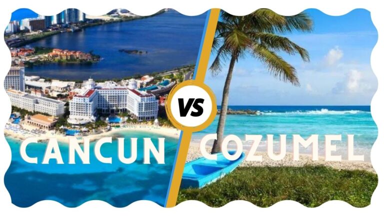 Cancun vs Cozumel: Which is better for a great vacation?